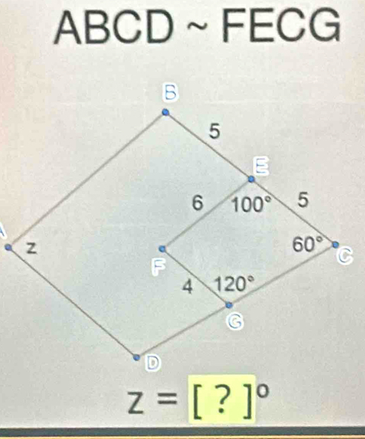 AB ( Dsim FE CG
z=[?]^circ 