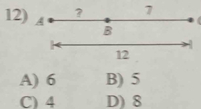 12
A) 6 B) 5
C) 4 D) 8