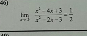 limlimits _xto 3 (x^2-4x+3)/x^2-2x-3 = 1/2 
0