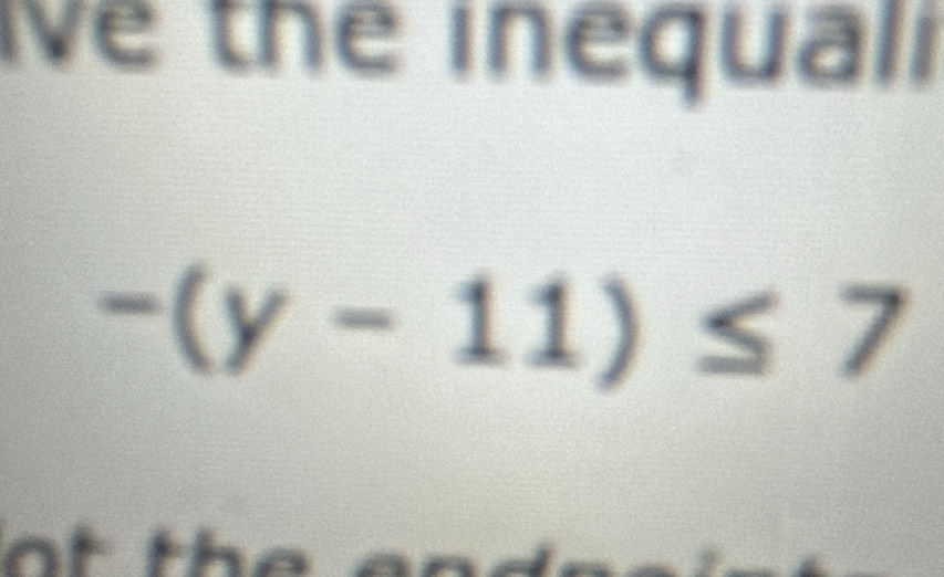 Ive thể inequali
-(y-11)≤ 7