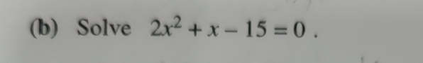 Solve 2x^2+x-15=0.