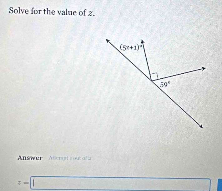 Solve for the value of z.
Answer Attempt 1 out of 2
z=□ frac x^2 x_