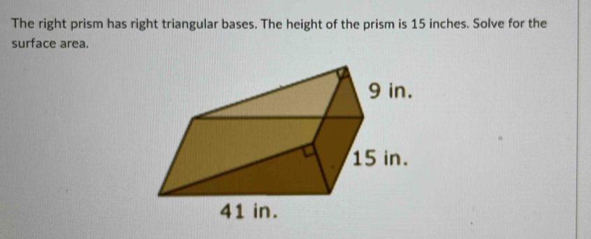 Solved: The right prism has right triangular bases. The height of the ...
