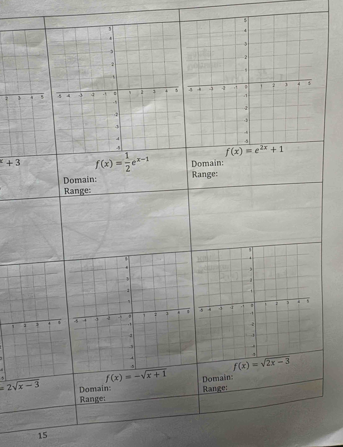 2
f(x)= 1/2 e^(x-1)^x+3 Domain:
Domain: Range:
5
15