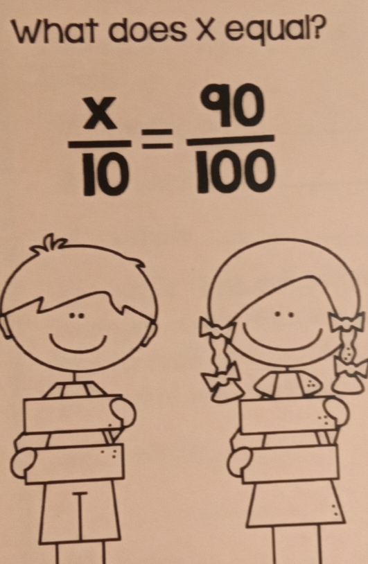 What does X equal?
 x/10 = 90/100 