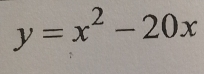 y=x^2-20x