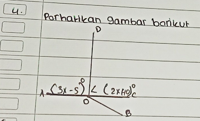 Parharlkan gambar barikur 
D
lambda frac (3x-5)^circ 
c 
B