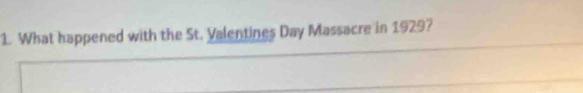 What happened with the St. Valentines Day Massacre in 1929?