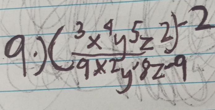 93 (frac 3x^4y^5z^2)^-29x^2y^8z^9