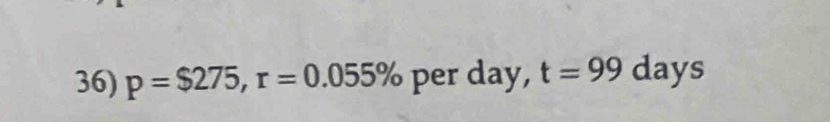 p=$275, r=0.055% per day, t=99 days