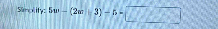 Simplify: 5w-(2w+3)-5=□