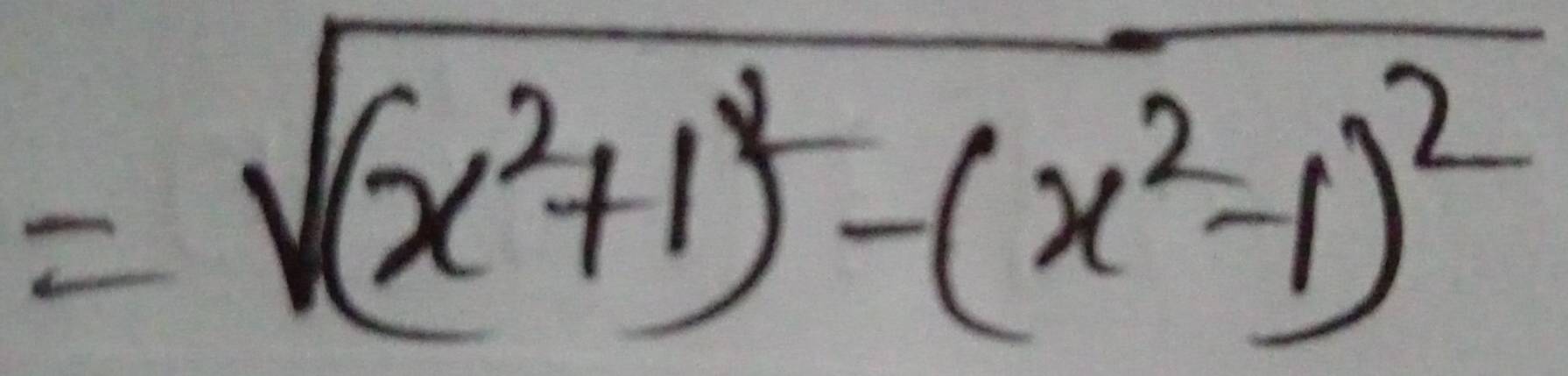 =sqrt((x^2+1)^2)-(x^2-1)^2