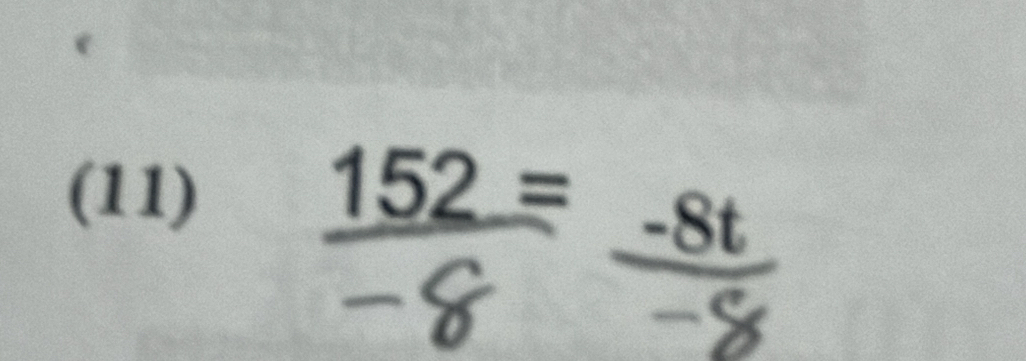 (11) 152=
_ -8t