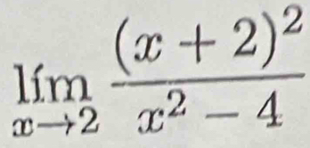 limlimits _xto 2frac (x+2)^2x^2-4