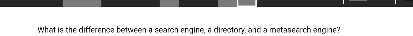 What is the difference between a search engine, a directory, and a metasearch engine?