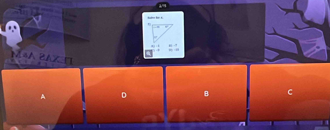 2/15
Solve for .x.
7 −9 
A
D
B