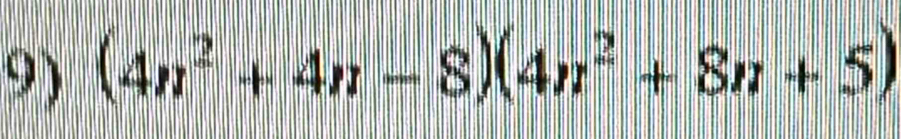 (4n^2+4n-8)(4n^2+8n+5)