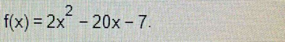 f(x)=2x^2-20x-7.