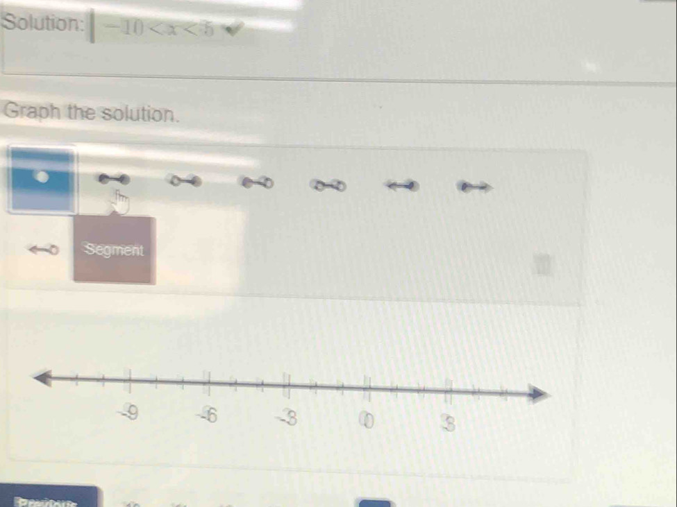 Solution: -10
Graph the solution. 
. 
Segment