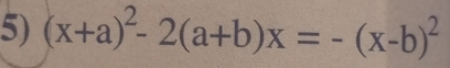 (x+a)^2-2(a+b)x=-(x-b)^2