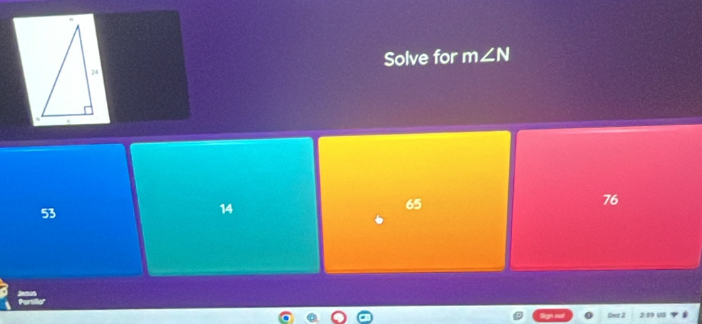 Solve for m∠ N
76
53
14
65
Des 2