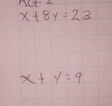 N)( cm
x+8y=23
x+y=9