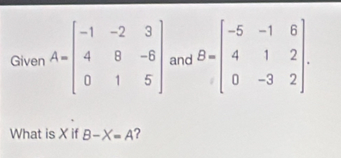 What is X if B-X=A ?