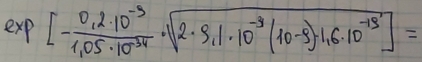 exp [- (0.2· 10^(-3))/1.05· 10^(-34) · sqrt(2· 9,1· 10^(-3)(10-9)· 1.6· 10^(-19))]=