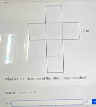 Answer Attempt a ost of a
A=□ in^2.