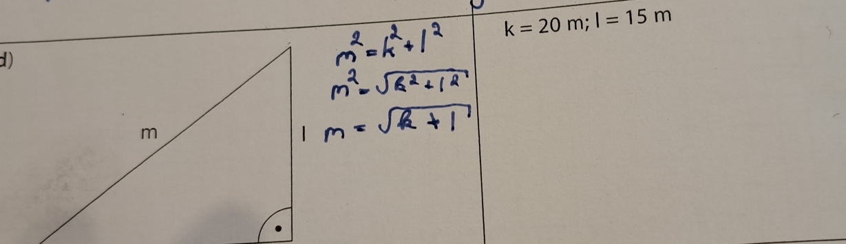 k=20m; l=15m
d)