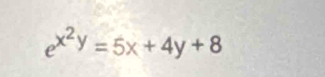 e^(x^2)y=5x+4y+8