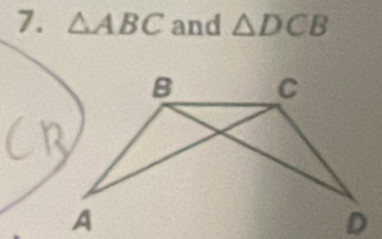 △ ABC and △ DCB