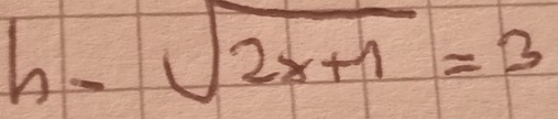 h-sqrt(2x+1)=3