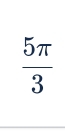  5π /3 