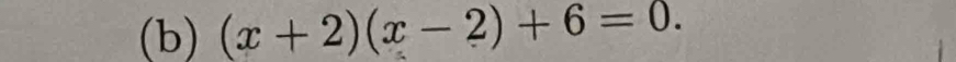 (x+2)(x-2)+6=0.