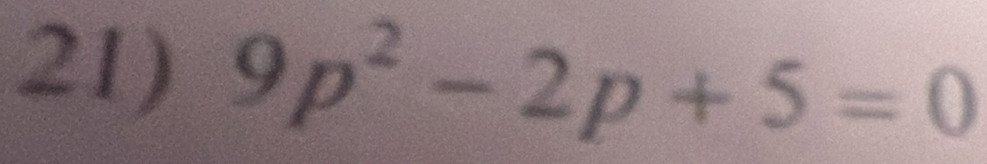 9p^2-2p+5=0