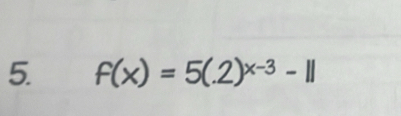 f(x)=5(.2)^x-3-11