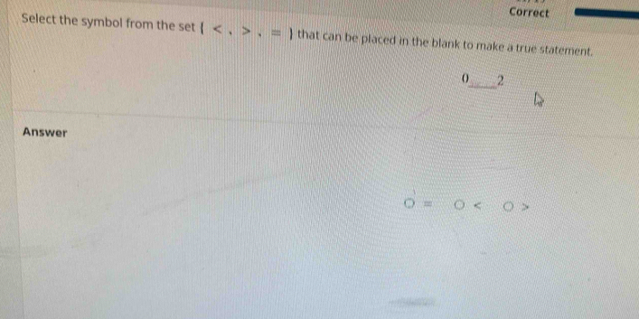 Solved: Correct Select the symbol from the set ,= that can be placed in ...