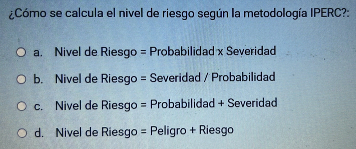 Resuelto:¿Cómo se calcula el nivel de riesgo según la metodología IPERC ...