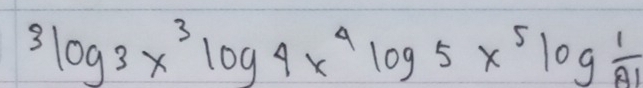 3log 3x^3log 4x^4log 5x^5log  1/A1 