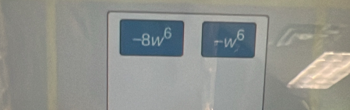 -8w^6
-w^6