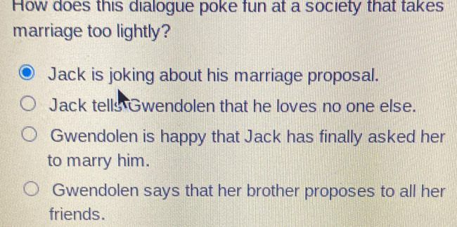 How does this dialogue poke fun at a society that takes marriage too ...