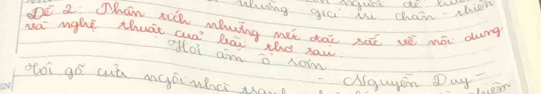 mquci ae w 
Wing giú isi chain-chi 
E 2 han tih mhuāng mei dāe sāc wè mói dung 
wa nghē thuat cuò? Rài the saw 
offor am o xoin 
oboì gó cuā mgái whai Man? 
diguyen Duy- 
locein