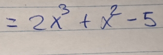 =2x^3+x^2-5