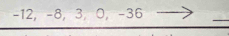 -12, −8, 3, 0, -36
_