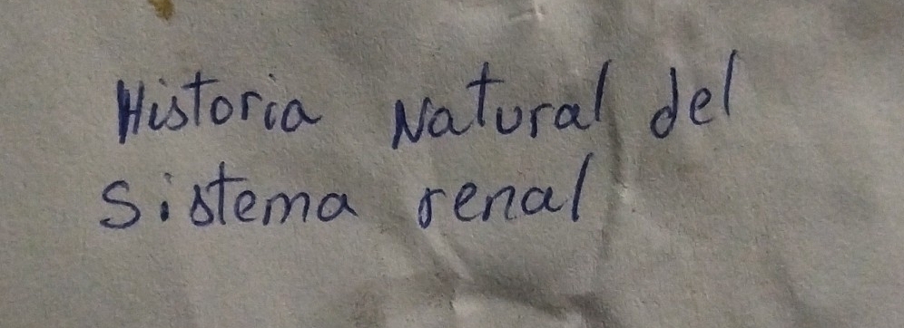 Historia Natural del 
sistema renal