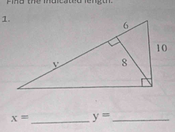 Find thể indicated length.
x= _
y= _