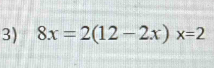 8x=2(12-2x)x=2