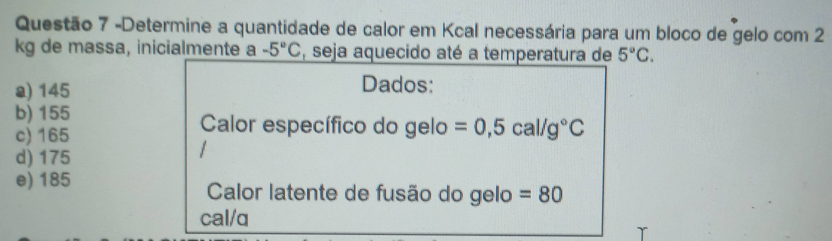 Resolvido:Determine a quantidade de calor em Kcal necessária para um ...