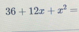 36+12x+x^2=